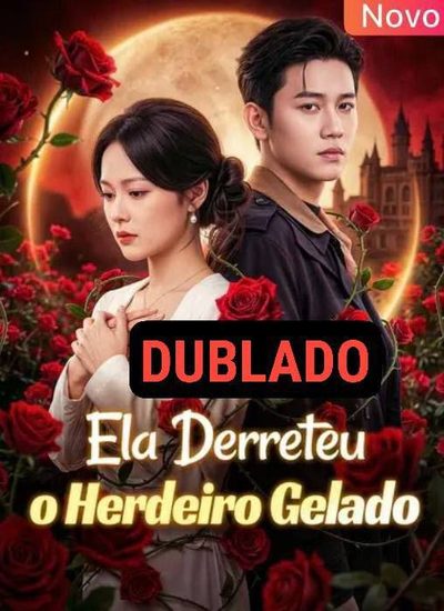 Capa da miniss&eacute;rie Ela Derreteu o Herdeiro Gelado dublado