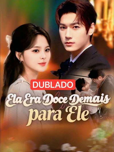 Capa da miniss&eacute;rie Ela Era Doce Demais para Ele