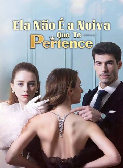 Capa da miniss&eacute;rie Ela Não É a Noiva que Te Pertence dublado