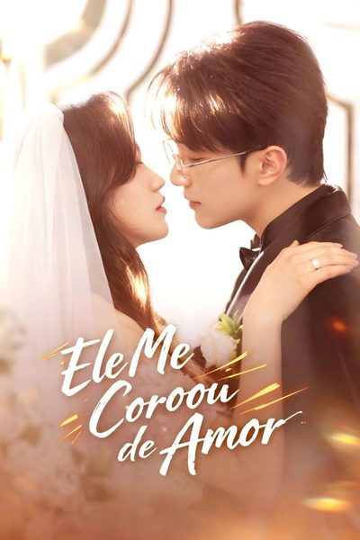 Capa da miniss&eacute;rie Ele Me Coroou de Amor