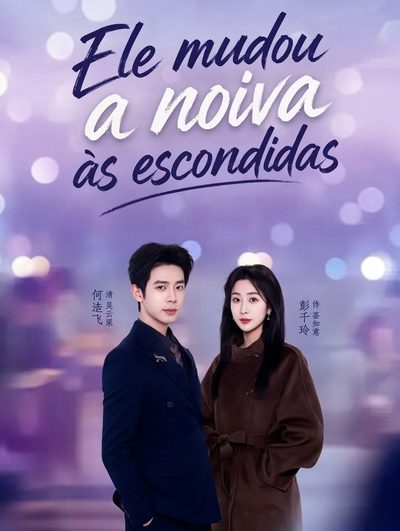 Capa da miniss&eacute;rie Ele Mudou a Noiva às Escondidas