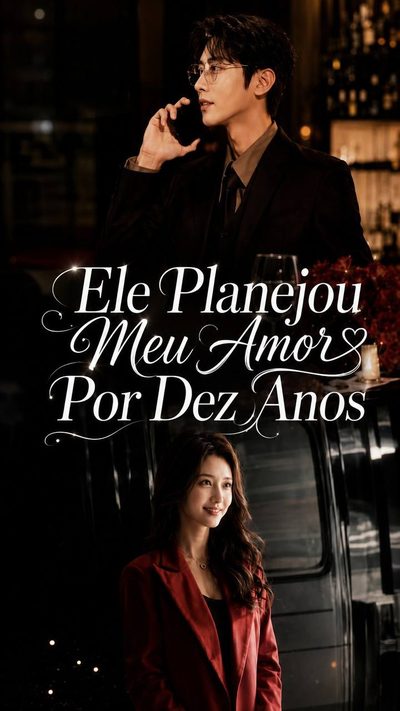 Capa da miniss&eacute;rie Ele Planejou Meu Amor por Dez Anos