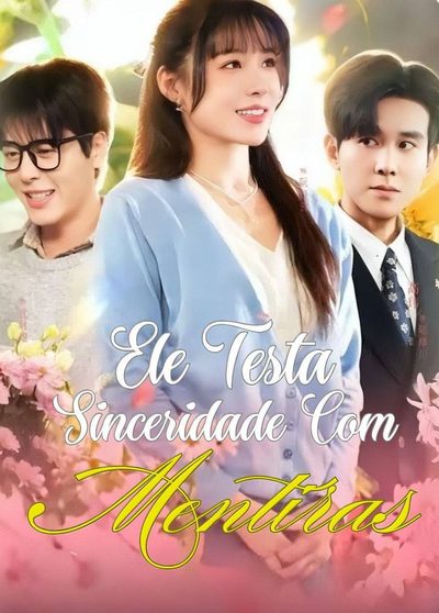 Capa da miniss&eacute;rie Ele Testa Sinceridade com Mentiras Ele Testou o Amor com Mentiras