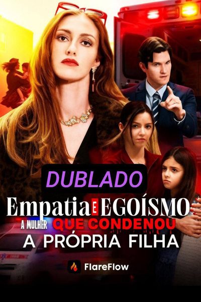Capa da miniss&eacute;rie Empatia e Egoísmo a Mulher que Condenou a Própria Filha