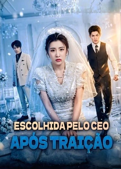 Capa da miniss&eacute;rie Escolhida Pelo Ceo Após Traição dublado