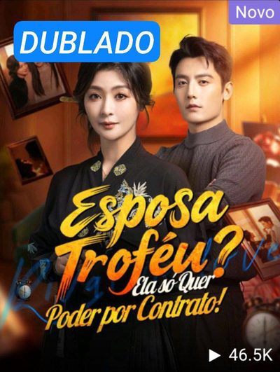 Capa da miniss&eacute;rie Esposa Troféu ? Ela Só Quer Poder por Contrato! (dublado) dublado