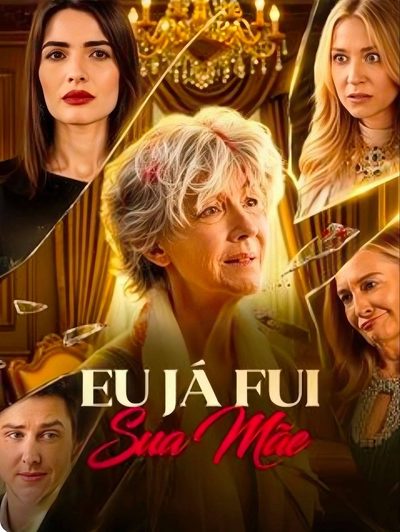 Capa da miniss&eacute;rie Eu Já Fui Sua Mãe