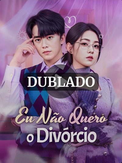 Capa da miniss&eacute;rie Eu Não Quero o Divórcio dublado