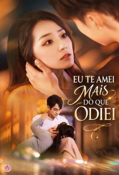 Capa da miniss&eacute;rie Eu Te Amei Mais do que Odiei