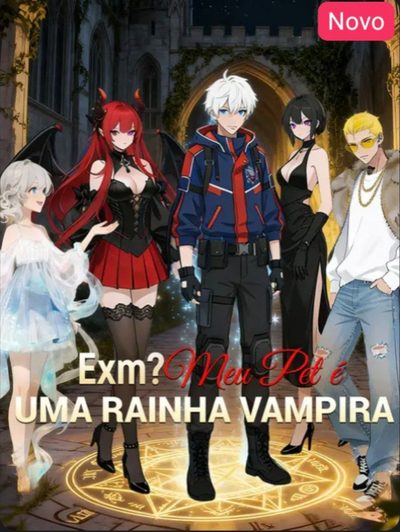 Capa da miniss&eacute;rie Exm? Meu Pet É uma Rainha Vampira