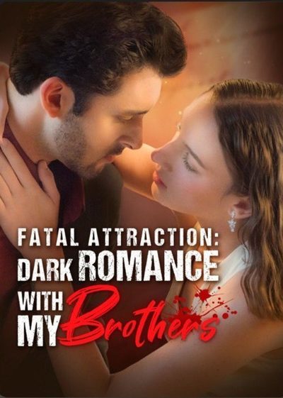 Capa da miniss&eacute;rie Fatal Attraction: Dark Romance With My Brothers Atracão Fatal: Romance Sombrio com Meu Irmão