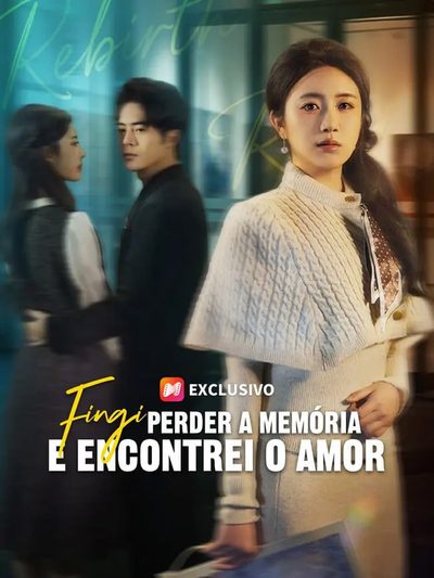 Capa da miniss&eacute;rie Fingi Perder a Memória e Encontrei o Amor