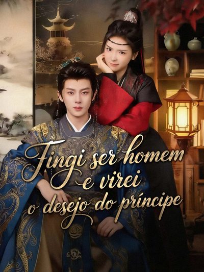 Capa da miniss&eacute;rie Fingi Ser Homem e Virei o Desejo do Príncipe