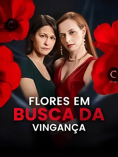Capa da miniss&eacute;rie Flores em Busca da Vingança