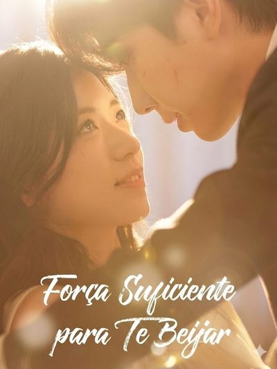 Capa da miniss&eacute;rie Força Suficiente para Te Beijar