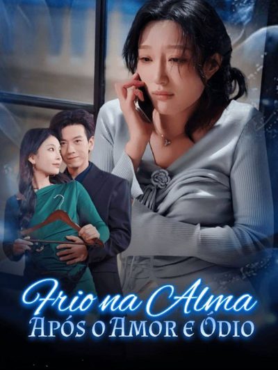 Capa da miniss&eacute;rie Frio na Alma Após o Amor e Ódio