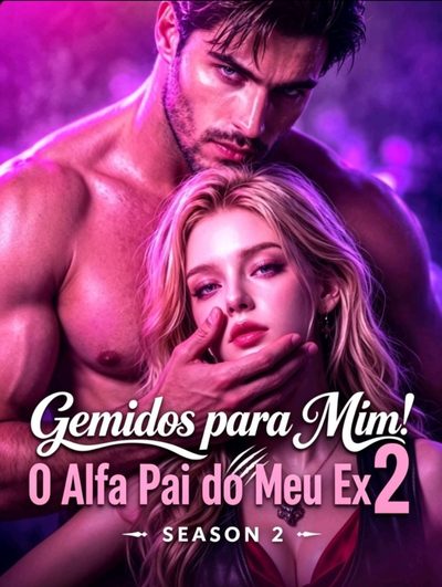 Capa da miniss&eacute;rie Gemidos para Mim: o Alfa Pai do Meu Ex 2