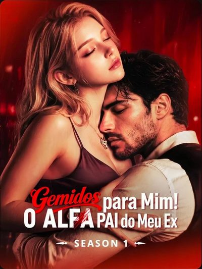 Capa da miniss&eacute;rie Gemidos para Mim o Alfa Pai do Meu Ex
