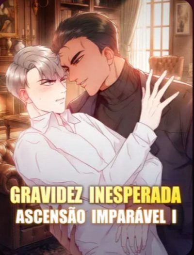 Capa da miniss&eacute;rie Gravidez Inesperada Ascensão Imparável I