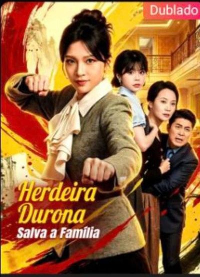 Capa da miniss&eacute;rie Herdeira Durona Salva a Família (dublado) dublado