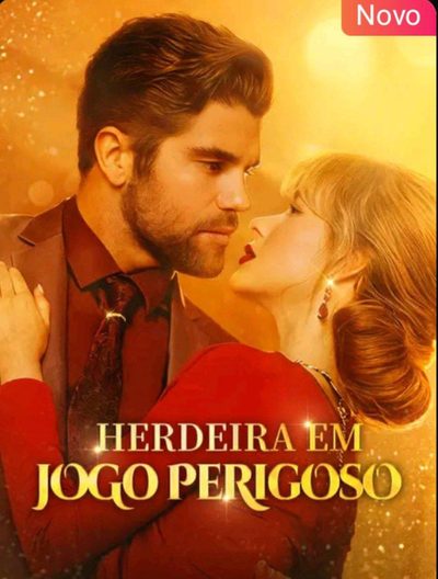 Capa da miniss&eacute;rie Herdeira em Jogo Perigoso dublado
