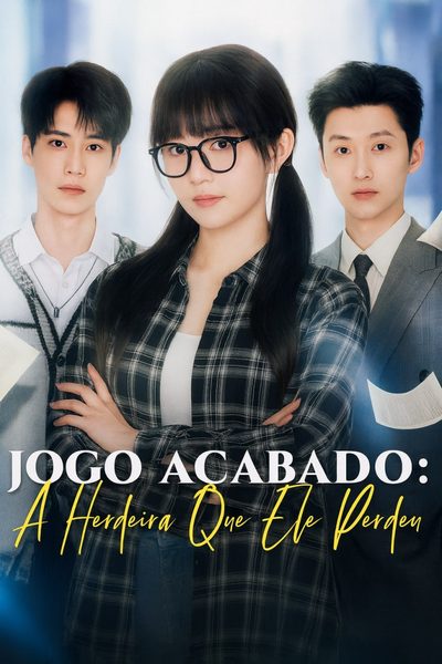 Capa da miniss&eacute;rie Jogo Acabado a Herdeira que Ele Perdeu