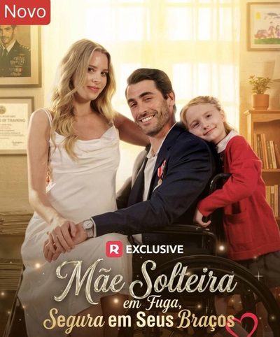 Capa da miniss&eacute;rie Mãe Solteira em Fuga Segura em Seus Braços dublado