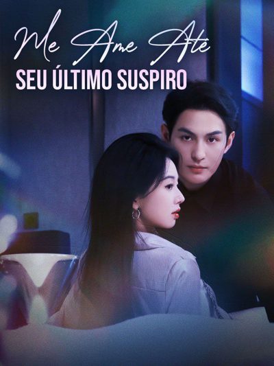 Capa da miniss&eacute;rie Me Ame Até o Seu Último Suspiro