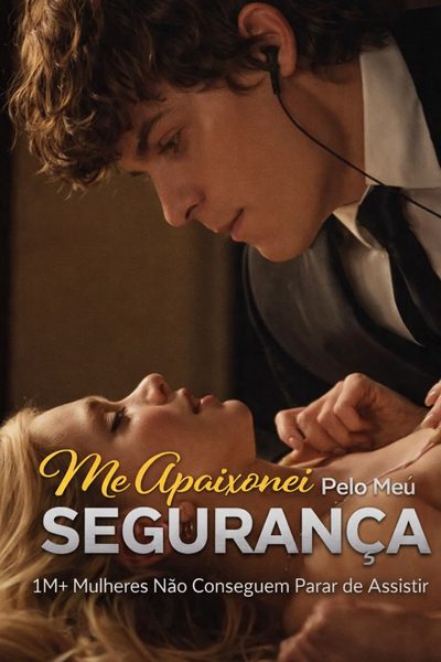 Capa da miniss&eacute;rie Me Apaixonei Pelo Meu Segurança