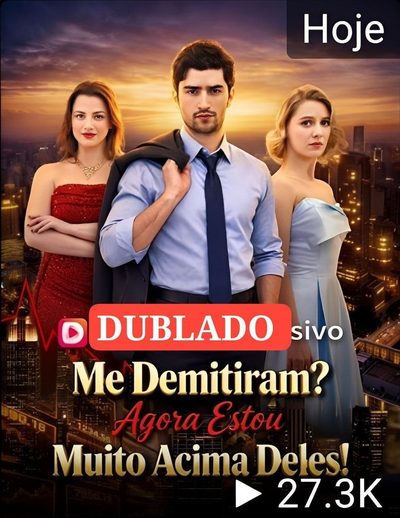 Capa da miniss&eacute;rie Me Demitiram? Agora Estou Muito Acima Deles! dublado
