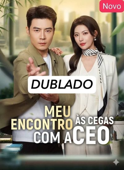 Capa da miniss&eacute;rie Meu Encontro Ás Cegas com a Ceo (dublado) dublado
