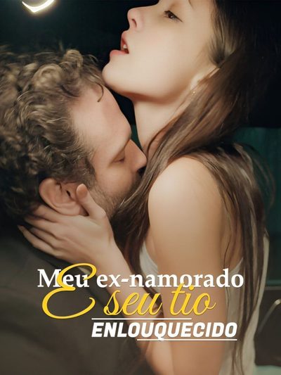 Capa da miniss&eacute;rie Meu Ex Namorado e Seu Tio Enlouquecido My Ex Boyfriends Uncle Gone Wild