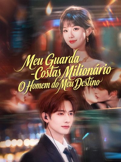 Capa da miniss&eacute;rie Meu Guarda-costas Milionário: o Homem do Meu Destino