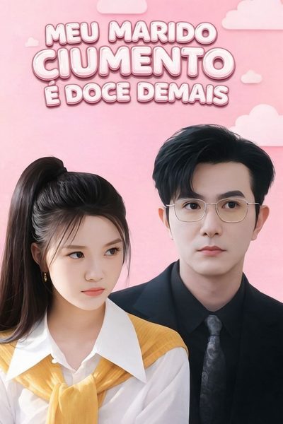 Capa da miniss&eacute;rie Meu Marido Ciumento É Doce Demais