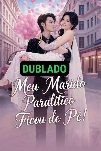 Capa da miniss&eacute;rie Meu Marido Paralítico Ficou de Pé!