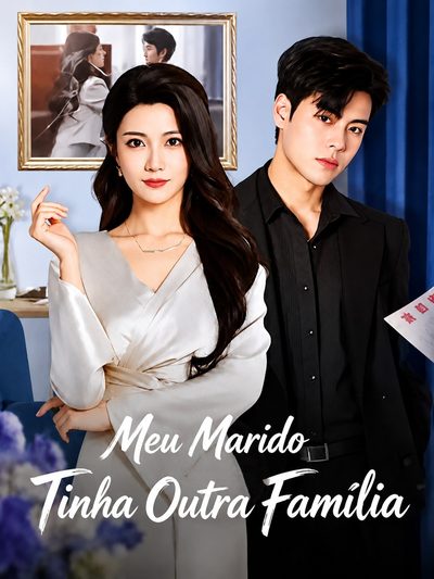 Capa da miniss&eacute;rie Meu Marido Tinha Outra Família