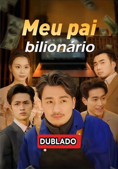 Capa da miniss&eacute;rie Meu Pai Bilionário dublado