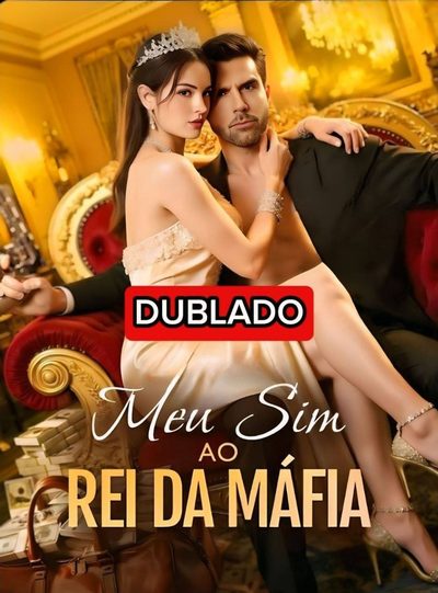 Capa da miniss&eacute;rie Meu Sim ao Rei da Máfia dublado