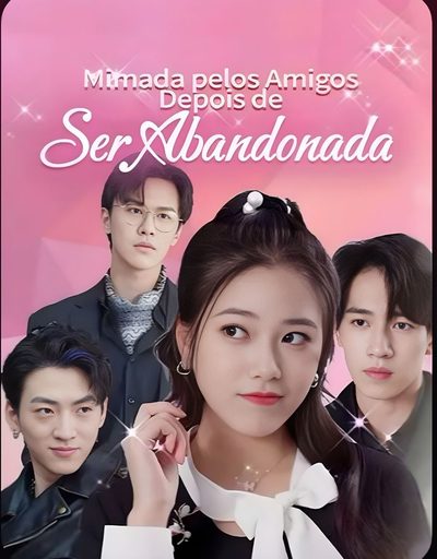 Capa da miniss&eacute;rie Mimada Pelos Amigos Depois de Ser Abandonada