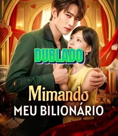 Capa da miniss&eacute;rie Mimando Meu Bilionário dublado