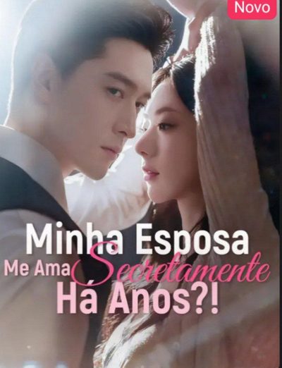 Capa da miniss&eacute;rie Minha Esposa Me Ama Secretamente Há Anos?!