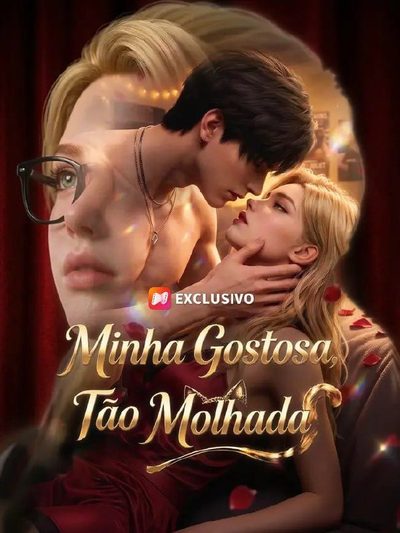 Capa da miniss&eacute;rie Minha Gostosa Tão Molhada