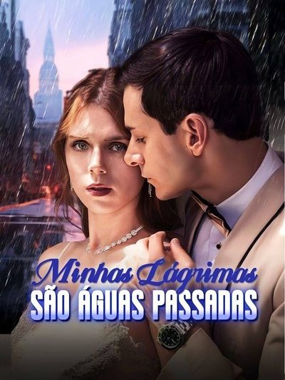 Capa da miniss&eacute;rie Minhas Lágrimas São Águas Passadas (dublado) dublado