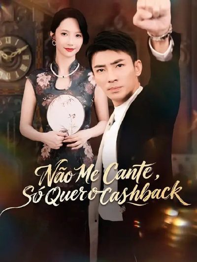 Capa da miniss&eacute;rie Não Me Cante, Só Quer o Cashback