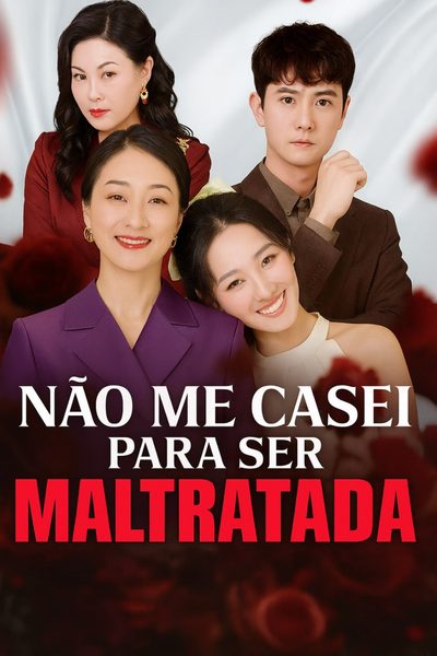 Capa da miniss&eacute;rie Não Me Casei para Ser Maltratada