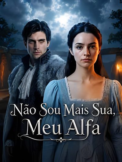 Capa da miniss&eacute;rie Não Sou Mais Sua Meu Alfa