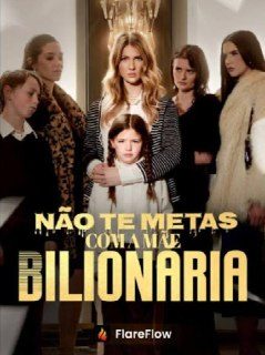 Capa da miniss&eacute;rie Não Te Metas com a Mãe Bilionária