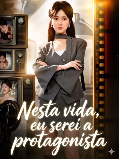 Capa da miniss&eacute;rie Nesta Vida, Eu Serei a Protagonista