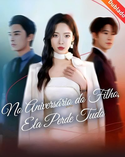 Capa da miniss&eacute;rie No Aniversário do Filho Ela Perdeu Tudo dublado
