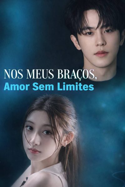 Capa da miniss&eacute;rie Nos Meus Braços , Amor sem Limites